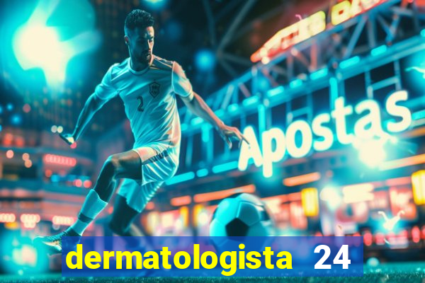 dermatologista 24 horas sp